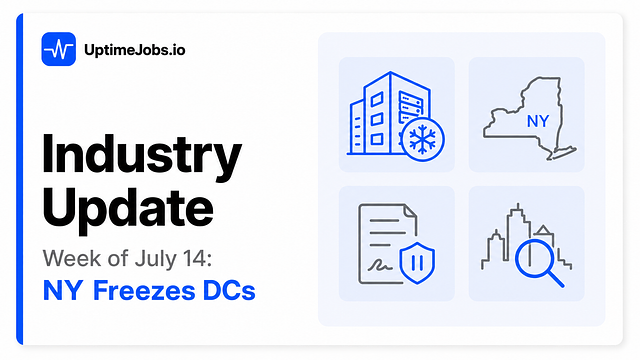 Industry Update, Week of July 14: NY Freezes DCs