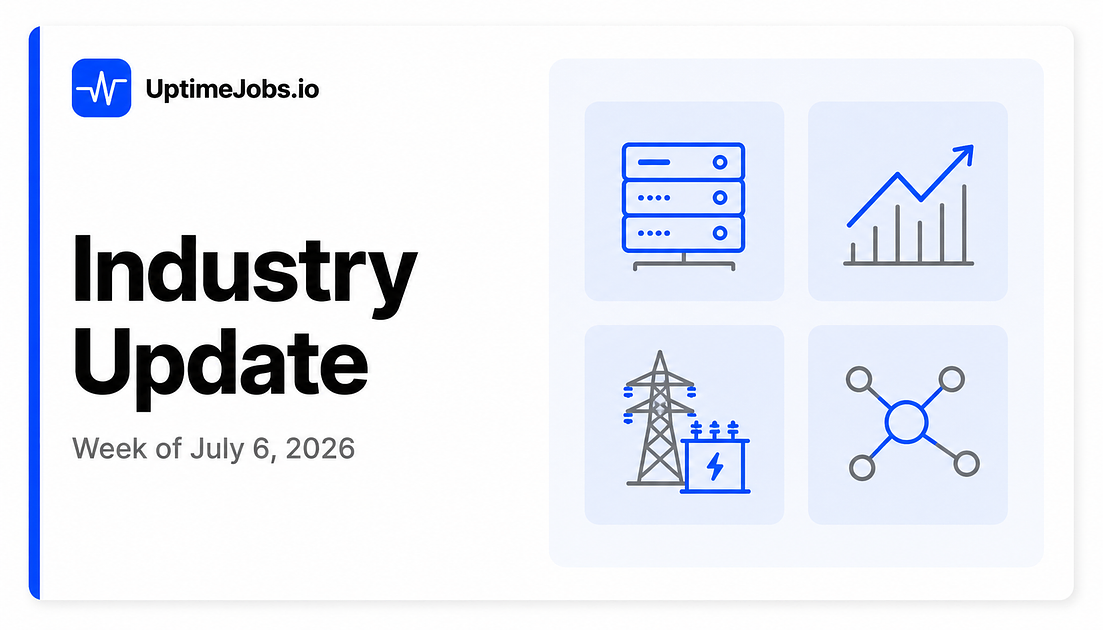 Data Center Industry Update: Week of July 6, 2026