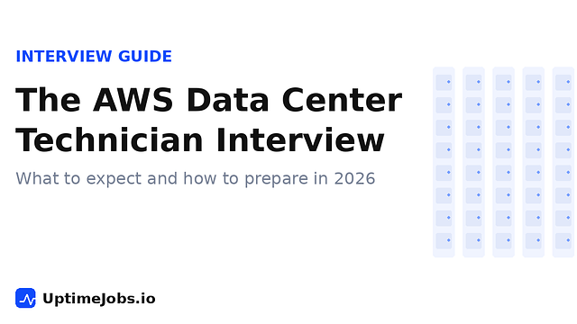 The AWS Data Center Technician Interview: What to Expect and How to Prepare (2026)