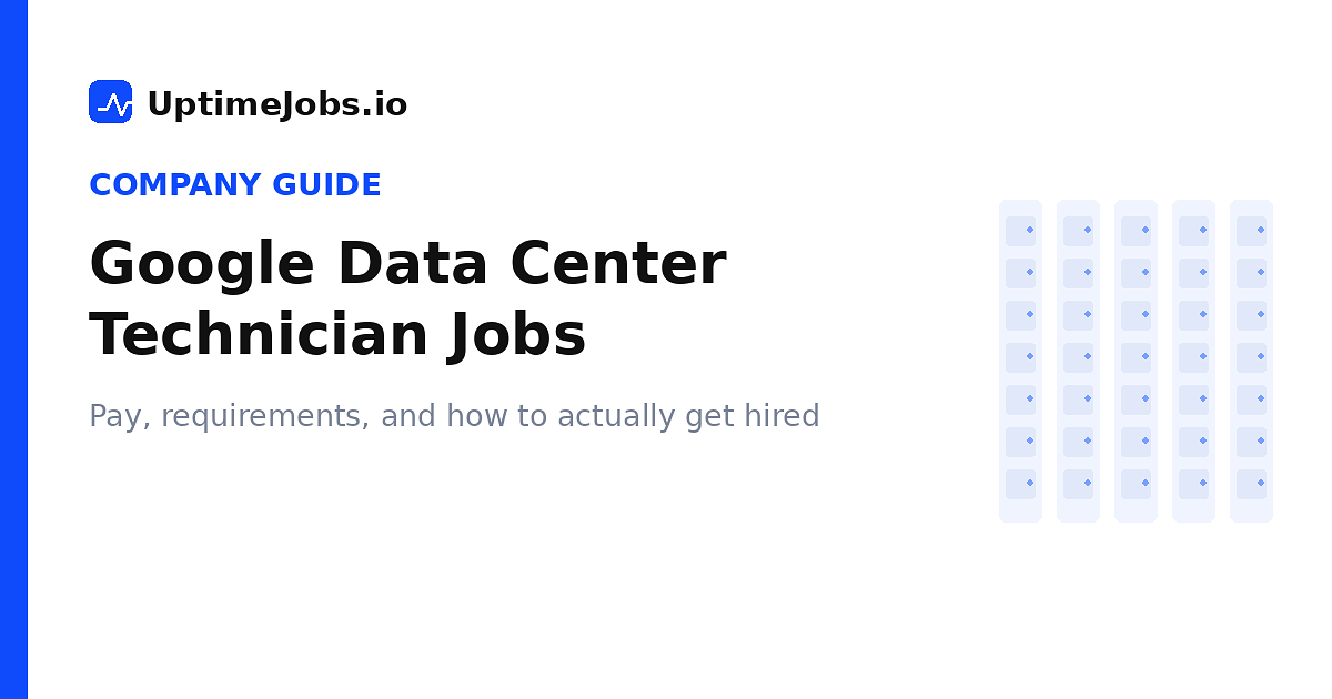 Google Data Center Technician Jobs: Pay, Requirements & How to Get Hired (2026)