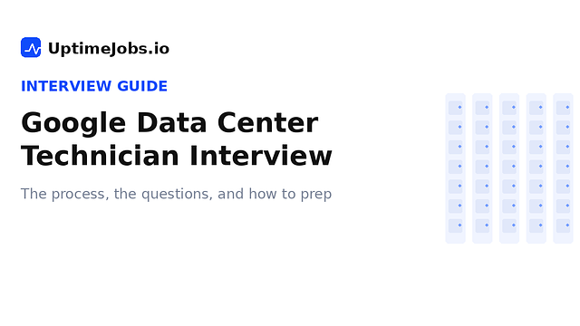 Google Data Center Technician Interview: Process, Questions & How to Prepare (2026)