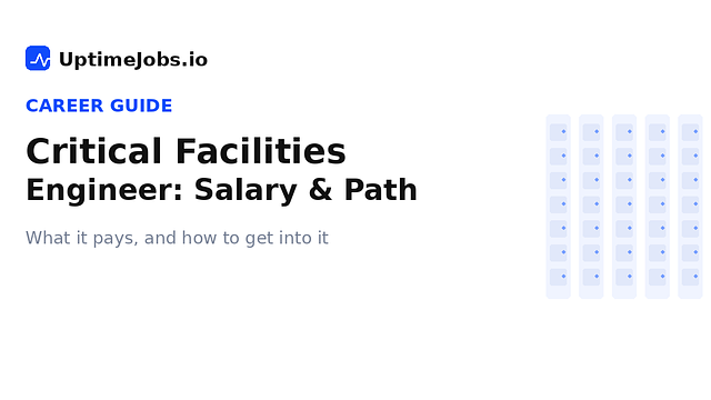 Critical Facilities Engineer: Salary and Career Path in Data Centers (2026)