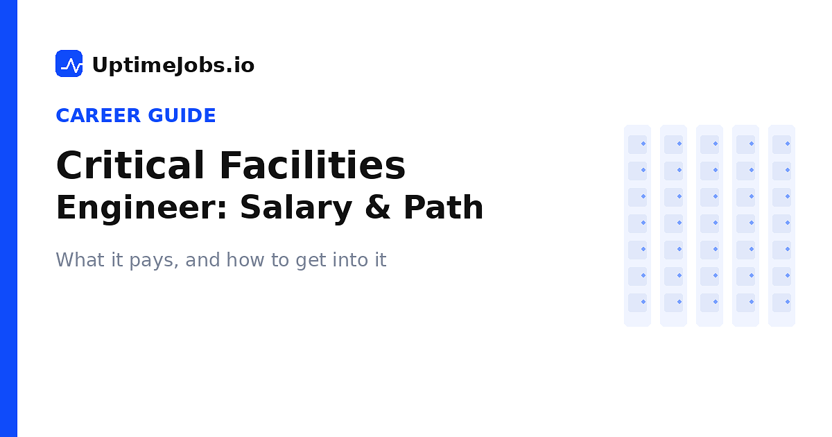 Critical Facilities Engineer: Salary and Career Path in Data Centers (2026)