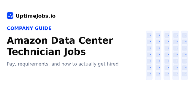 Amazon Data Center Technician Jobs: Pay, Requirements & How to Get Hired (2026)