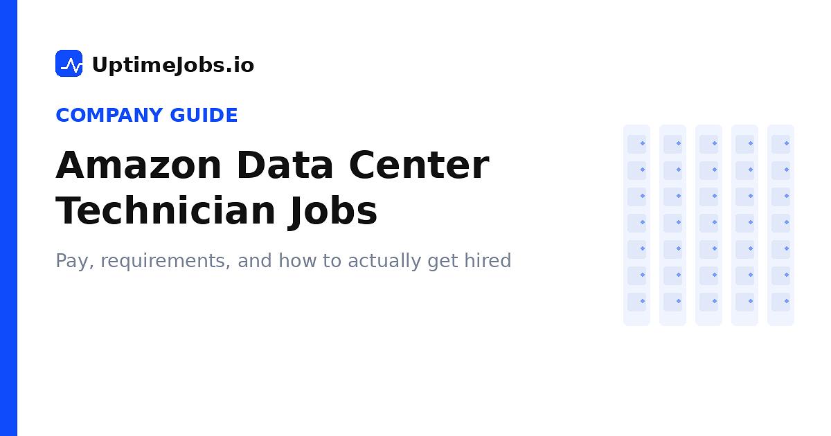 Amazon Data Center Technician Jobs: Pay, Requirements & How to Get Hired (2026)
