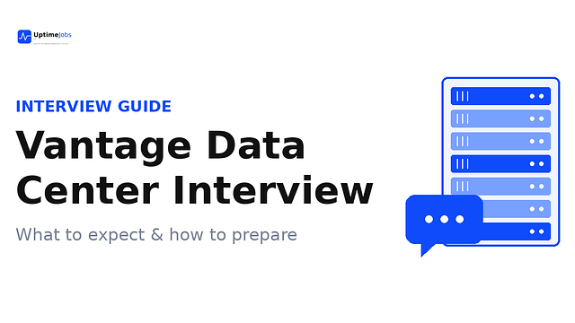 Vantage Data Center Interview: Questions, Process & How to Prep