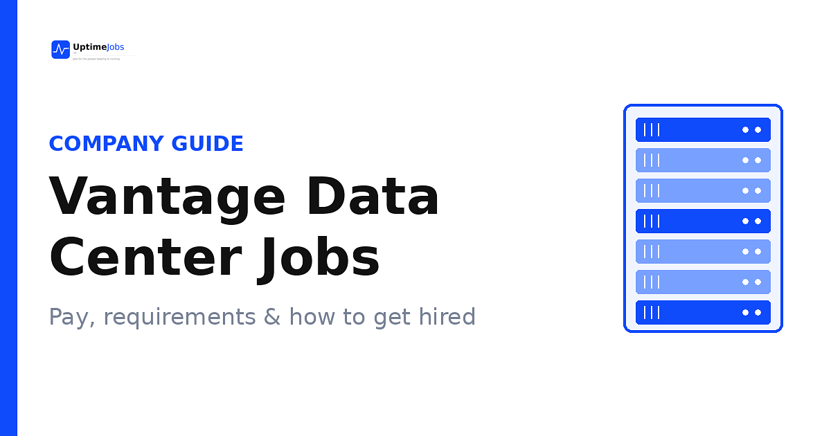 Vantage Data Center Jobs: Pay, Requirements & How to Get Hired